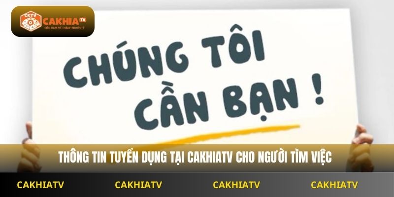 Thông tin tuyển dụng Cakhiatv cho người tìm việc