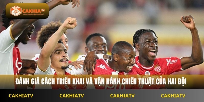 Đánh giá cách triển khai và vận hành chiến thuật của hai đội